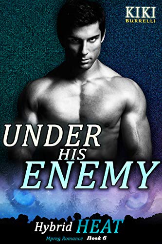 Under His Enemy: Hybrid Heat Mpreg Romance Book 6