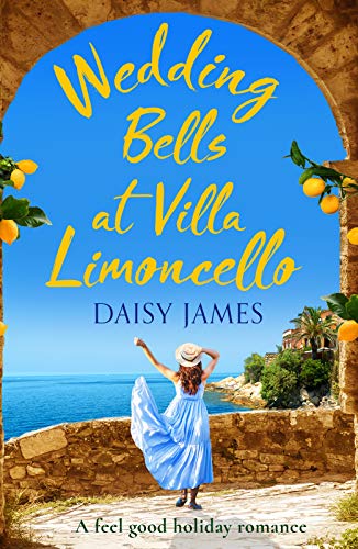 Wedding Bells at Villa Limoncello: A feel good holiday romance (Tuscan Dreams Book 1)