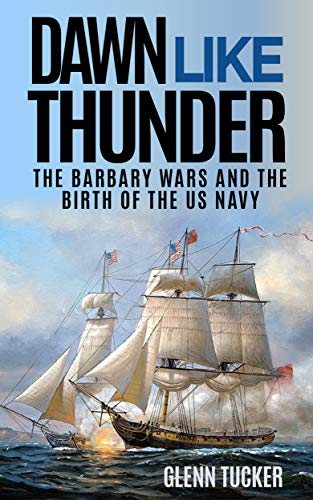 Book Cover Dawn Like Thunder (Annotated): The Barbary Wars and the Birth of the U.S. Navy