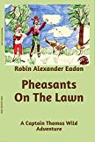 Pheasants On The Lawn: A Captain Thomas Wild Adventure