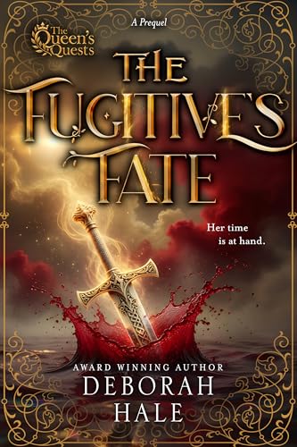 The Fugitive's Fate: Series Prequel Novella (Queen's Quests  Book 4)