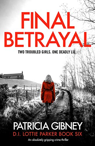 Book Cover Final Betrayal: An absolutely gripping crime thriller (Detective Lottie Parker Book 6)