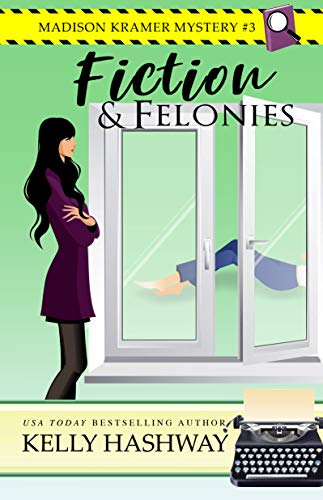 Book Cover Fiction and Felonies (Madison Kramer Mystery Book 3)