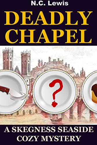 Deadly Chapel (A Skegness Seaside Cozy Mystery Book 1)
