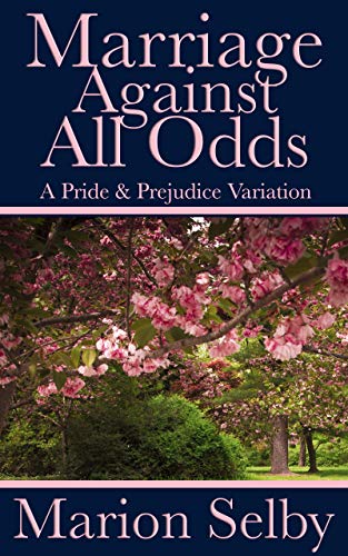 Book Cover Marriage Against All Odds: A Pride & Prejudice Variation