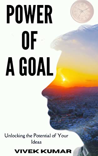 Book Cover POWER OF A GOAL: Unlocking the Potential of Your Ideas