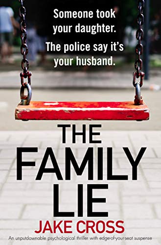 Book Cover The Family Lie: An unputdownable psychological thriller with edge of your seat suspense