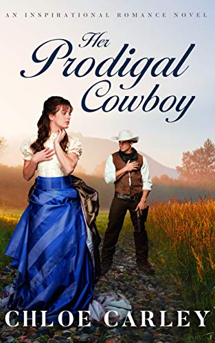 Book Cover Her Prodigal Cowboy: A Christian Historical Romance Novel