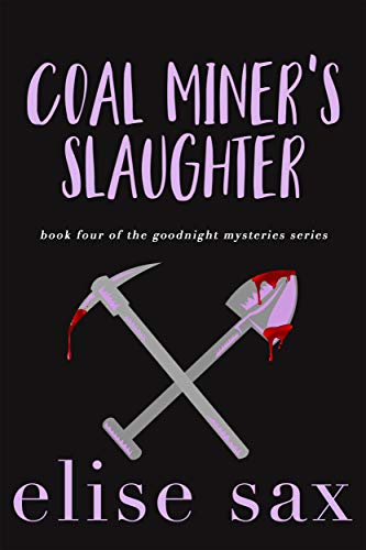 Coal Miner's Slaughter (Goodnight Mysteries Series Book 4)
