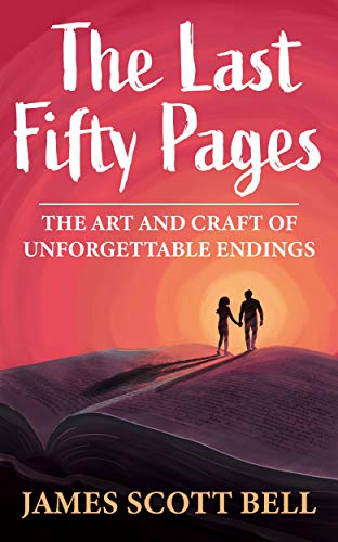 Book Cover The Last Fifty Pages: The Art and Craft of Unforgettable Endings (Bell on Writing Book 4)