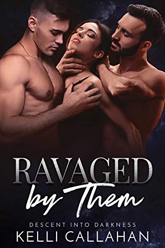 Book Cover Ravaged by Them: A Dark MFM Romance (Descent Into Darkness Book 2)