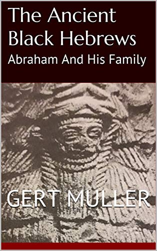 Book Cover The Ancient Black Hebrews: Abraham And His Family (Pomegranate Series Book 13)