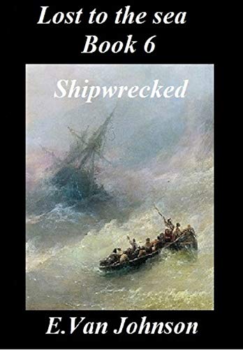 Book Cover Lost to the sea book 6.: Shipwrecked