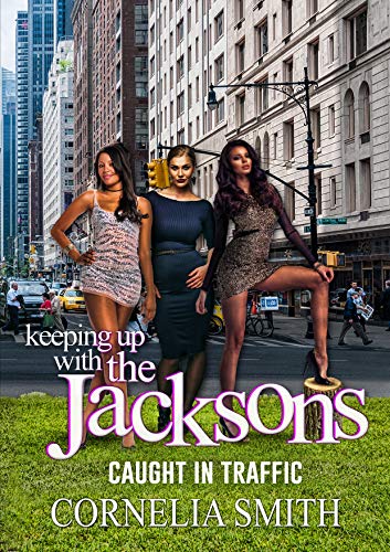 Keeping up with the Jackson's: Caught in Traffic (Keeping up with the Jacksons Book 2)