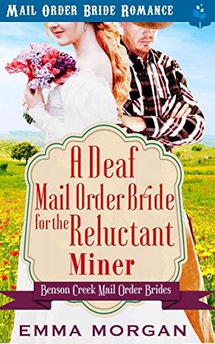 Book Cover A Deaf Mail Order Bride for the Reluctant Miner (Benson Creek Mail Order Brides Book 1)