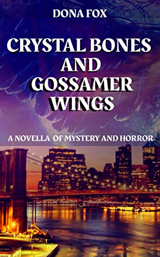 Book Cover Crystal Bones and Gossamer Wings: A Novella of Mystery and Horror
