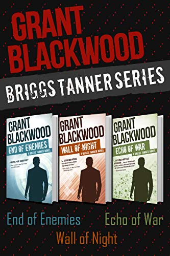 Briggs Tanner Series: End of Enemies, Wall of Night, and Echo of War (The Briggs Tanner Novels)