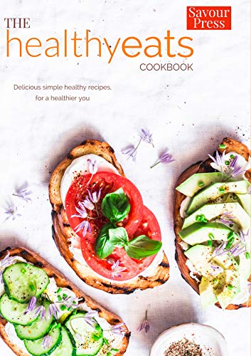 THE Health Eats Cookbook: Delicious Simple Healthy Recipes for Weightloss