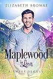 Maplewood in Love: A Sweet Sequel (Maplewood Sisters)