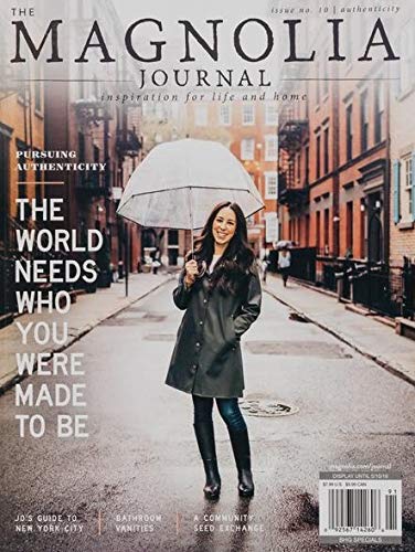 Book Cover The Magnolia Journal Magazine Issue 10 (Spring, 2019) Pursuing Authenticity The World Needs Who You Were Made To Be