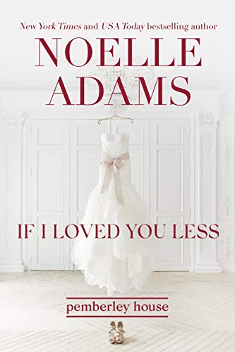 If I Loved You Less (Pemberley House Book 2)
