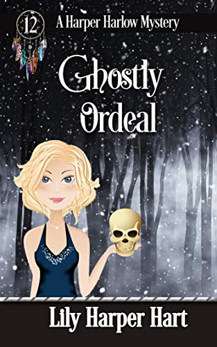 Ghostly Ordeal (A Harper Harlow Mystery Book 12)
