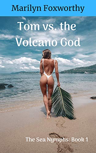 Book Cover Tom vs. the Volcano God: The Sea Nymphs: Book 1