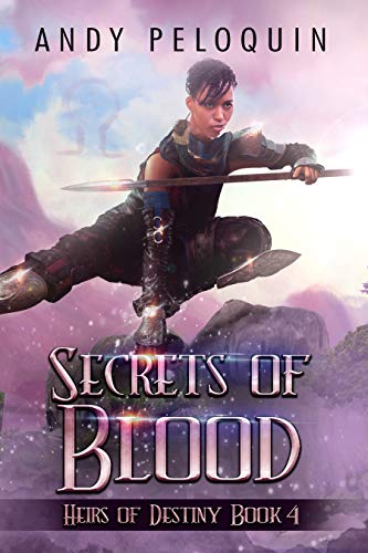 Secrets of Blood: An Epic Fantasy Action Adventure Novel (Heirs of Destiny Book 4)