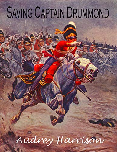 Saving Captain Drummond: A Regency Romance (The Drummond Series Book 2)