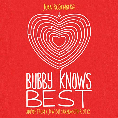 Bubby Knows Best: Advice from a Jewish Grandmother of 15