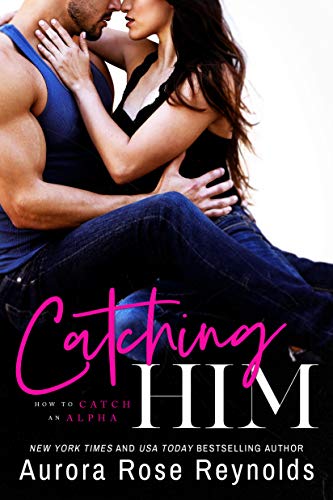 Book Cover Catching Him (How to Catch an Alpha Book 1)