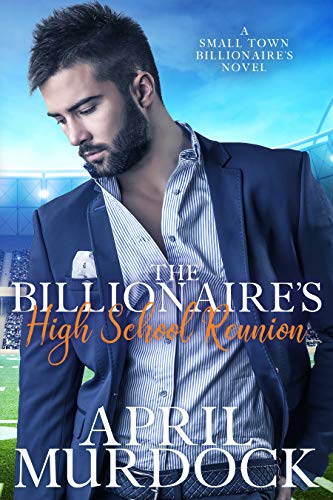 Book Cover The Billionaire's High School Reunion (Small Town Billionaires Book 1)