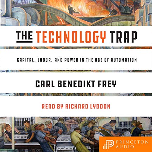 Book Cover The Technology Trap: Capital, Labor, and Power in the Age of Automation