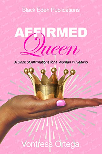 Book Cover Affirmed Queen: A Book of Affirmations for a Woman in Healing