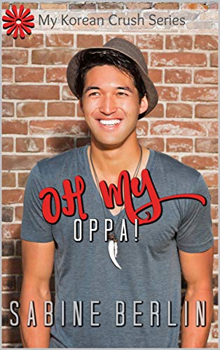 Oh My Oppa!: A My Korean Crush Book (My Korean Crush Series 5)