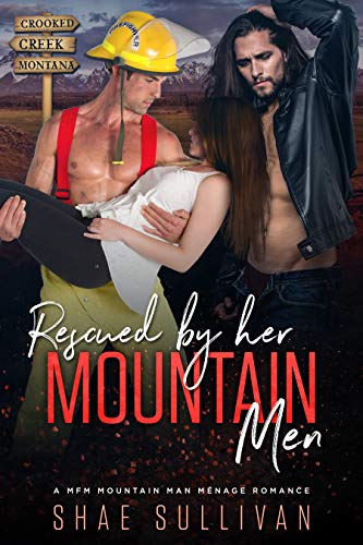 Rescued by Her Mountain Men: A MFM Mountain Man Menage Romance (Crooked Creek Montana Book 1)