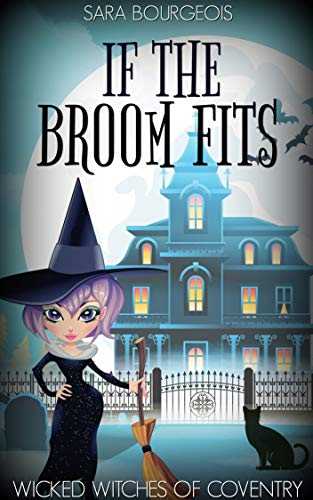 Book Cover If the Broom Fits (Wicked Witches of Coventry Book 1)