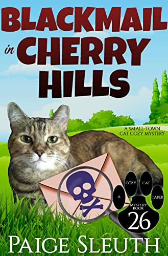 Blackmail in Cherry Hills: A Small-Town Cat Cozy Mystery (Cozy Cat Caper Mystery Book 26)