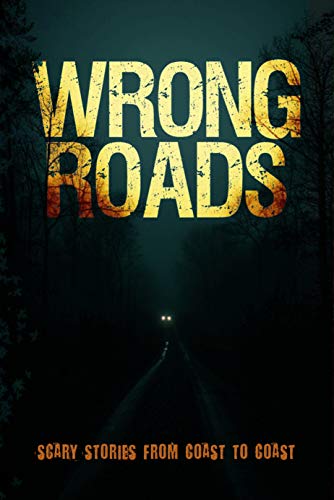 Book Cover Wrong Roads: Scary Stories from Coast to Coast
