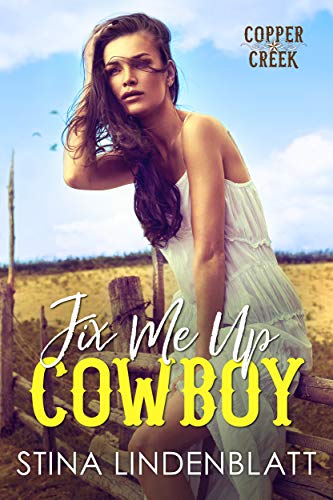 Fix Me Up, Cowboy (Copper Creek Book 3)