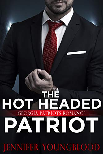 Book Cover The Hot Headed Patriot (Georgia Patriots Romance)