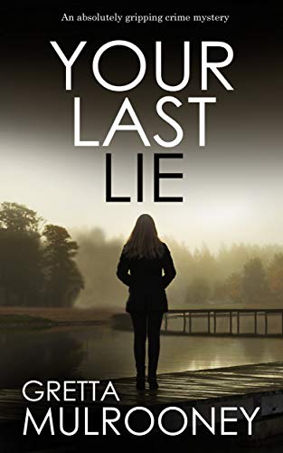 Book Cover YOUR LAST LIE an absolutely gripping crime mystery (Tyrone Swift Detective Book 6)
