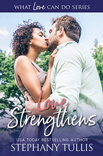 Love Strengthens (What Love Can Do Series, Book 2)