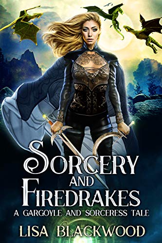 Book Cover Sorcery and Firedrakes (A Gargoyle and Sorceress Tale Book 7)