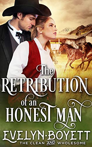 Book Cover The Retribution Of An Honest Man: A Western Historical Romance Book