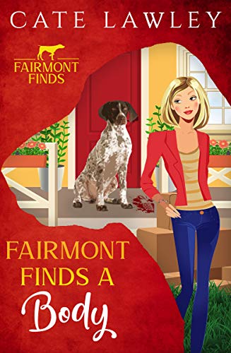Fairmont Finds a Body (Fairmont Finds Canine Cozy Mysteries Book 1)