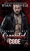 Book Cover Connected in Code (Ravage MC Rebellion MC Book Four): A Motorcycle Club Romance of Wrong Way & Hayden (Ravage MC Rebellion Series 4)