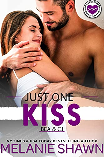 Just One Kiss - Bea & CJ (Crossroads Bachelorettes Book 2)