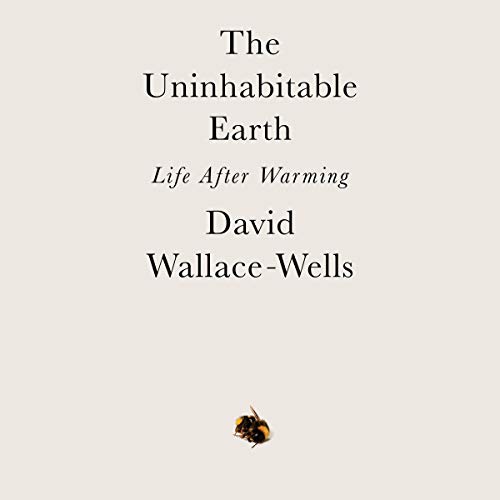 Book Cover The Uninhabitable Earth: Life After Warming
