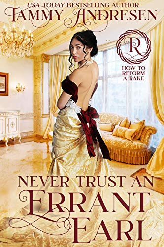 Never Trust an Errant Earl: Regency Romance (How to Reform a Rake Book 3)